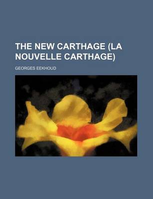 Book cover for The New Carthage (La Nouvelle Carthage)