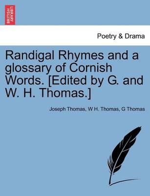 Book cover for Randigal Rhymes and a Glossary of Cornish Words. [Edited by G. and W. H. Thomas.]