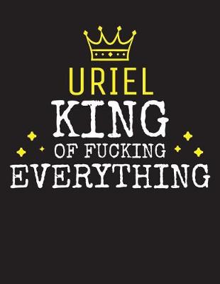 Book cover for URIEL - King Of Fucking Everything