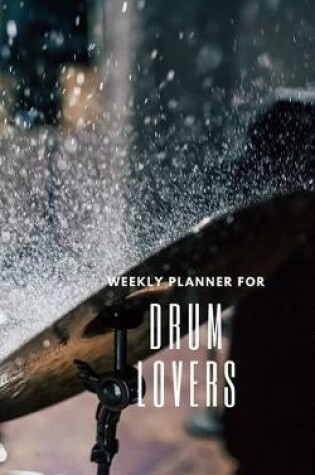 Cover of Weekly Planner for Drum Lovers