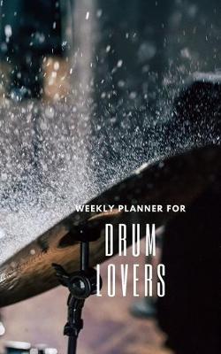 Book cover for Weekly Planner for Drum Lovers