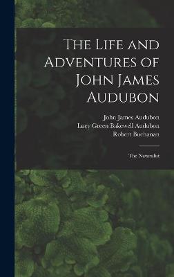 Book cover for The Life and Adventures of John James Audubon [microform]