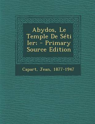 Book cover for Abydos, Le Temple de Seti Ier; - Primary Source Edition