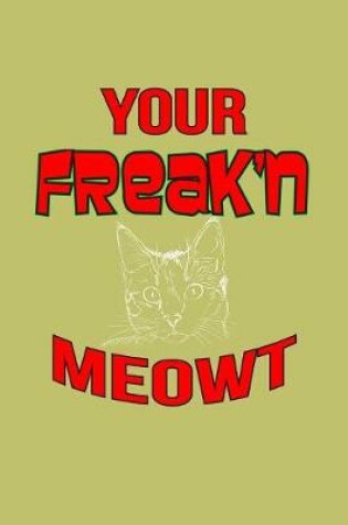 Cover of Your Freak'n Meowt