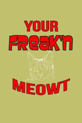 Book cover for Your Freak'n Meowt