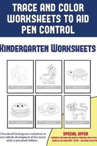 Cover of Kindergarten Worksheets (Trace and Color Worksheets to Develop Pen Control)