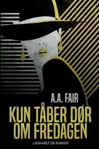 Cover of Kun tåber dør om fredagen