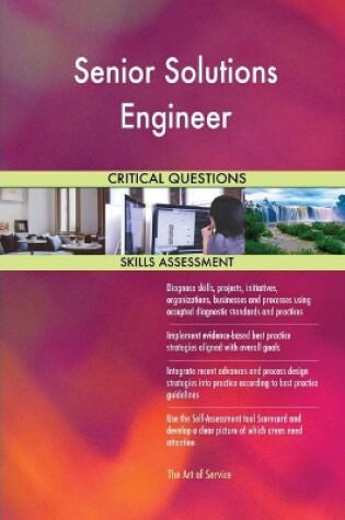 Cover of Senior Solutions Engineer Critical Questions Skills Assessment