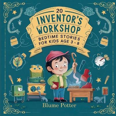 Cover of 20 Inventor's Workshop Bedtime Stories For Kids Age 3 - 8