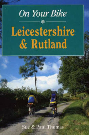 Cover of On Your Bike in Leicestershire and Rutland