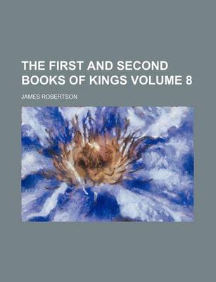 Book cover for The First and Second Books of Kings Volume 8