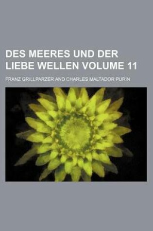 Cover of Des Meeres Und Der Liebe Wellen Volume 11