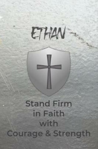 Cover of Ethan Stand Firm in Faith with Courage & Strength