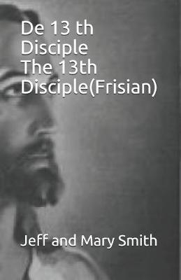 Book cover for De 13 th Disciple The 13th Disciple(Frisian)