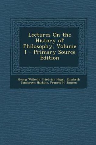 Cover of Lectures on the History of Philosophy, Volume 1 - Primary Source Edition
