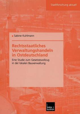 Book cover for Rechtsstaatliches Verwaltungshandeln in Ostdeutschland