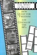 Book cover for The Spirit of Revolt and the Quest for Freedom in the Cinema of the 60's