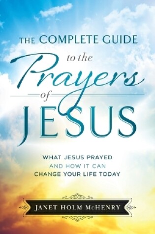 Cover of The Complete Guide to the Prayers of Jesus