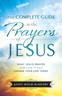 Book cover for The Complete Guide to the Prayers of Jesus