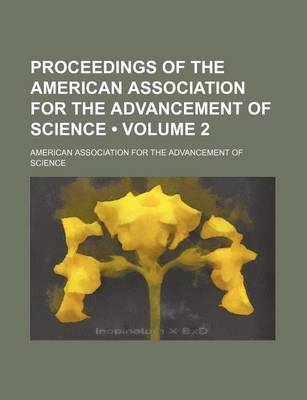 Book cover for Proceedings of the American Association for the Advancement of Science (Volume 2)