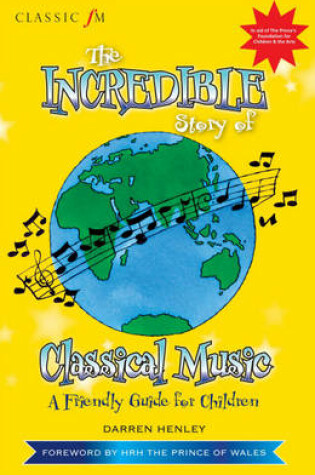 Cover of Classic FM The Incredible Story of Classical Music for Children