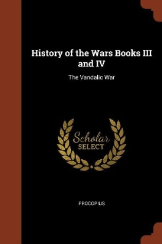 Cover of History of the Wars Books III and IV