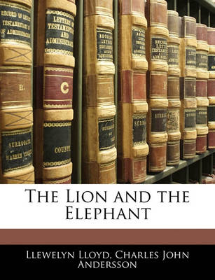 Book cover for The Lion and the Elephant