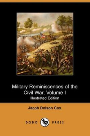 Cover of Military Reminiscences of the Civil War, Volume I (Illustrated Edition) (Dodo Press)