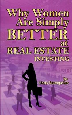 Cover of Why Women Are Simply Better At Real Estate Investing