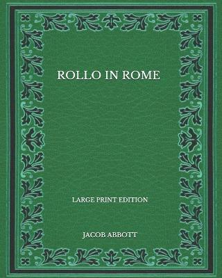 Book cover for Rollo in Rome - Large Print Edition