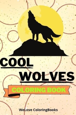 Cover of Cool Wolves Coloring Book