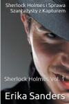 Book cover for Sherlock Holmes i Sprawa Szanta&#380;ysty z Kapturem