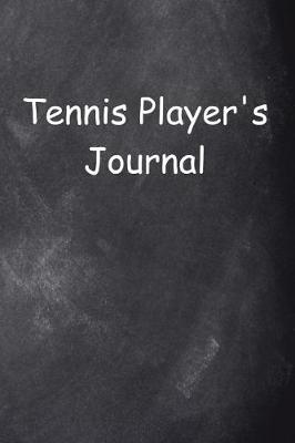 Book cover for Tennis Player's Journal Chalkboard Design