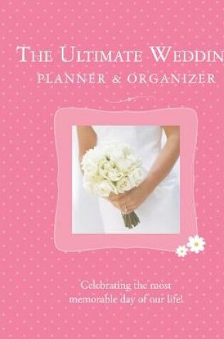 Cover of The Ultimate Wedding Planner & Organizer