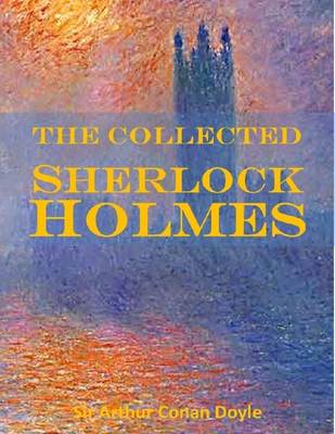 Book cover for The Collected Sherlock Holmes