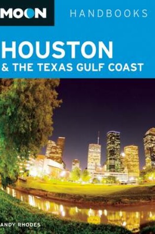 Cover of Moon Houston & the Texas Gulf Coast (Second Edition)