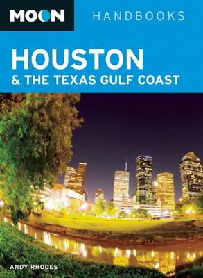 Book cover for Moon Houston & the Texas Gulf Coast (Second Edition)