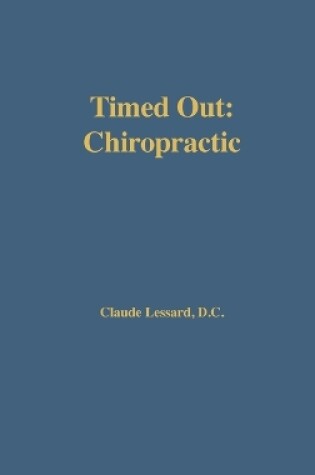 Cover of Timed Out Chiropractic