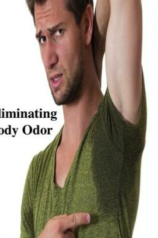 Cover of Eliminating Body Odor