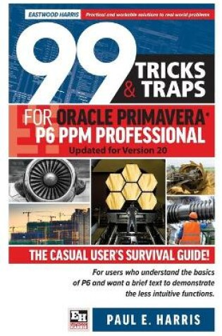 Cover of 99 Tricks and Traps for Oracle  Primavera P6 PPM Professional