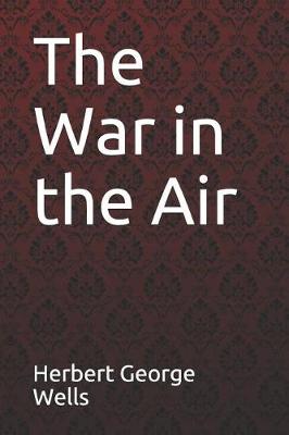 Book cover for The War in the Air Herbert George Wells