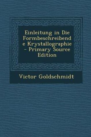 Cover of Einleitung in Die Formbeschreibende Krystallographie