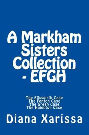 Cover of A Markham Sisters Collection - EFGH