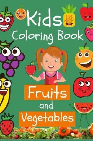 Cover of Kids Coloring Book Fruits and Vegetables