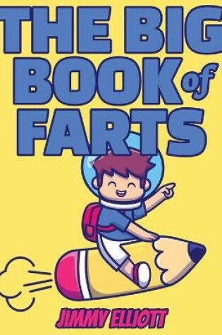 Cover of The BIG Book of FARTS - Funny Coloring Book for Kids
