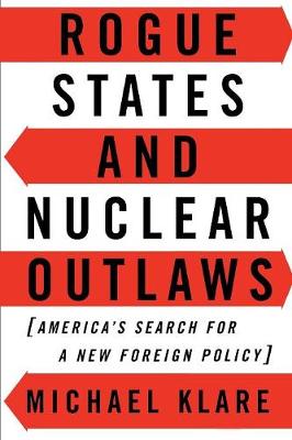 Book cover for Rogue States and Nuclear Outlaws : America's Search for a New Foreign Policy