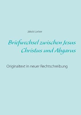 Book cover for Briefwechsel zwischen Jesus Christus und Abgarus