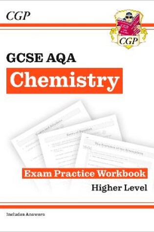 Cover of GCSE Chemistry AQA Exam Practice Workbook - Higher (includes answers)
