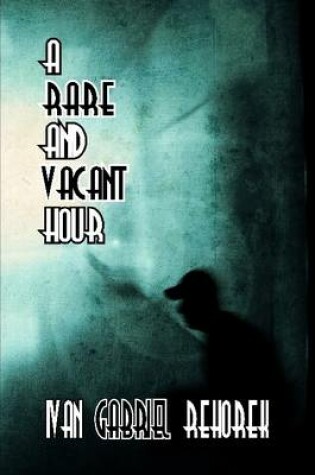 Cover of A Rare and Vacant Hour