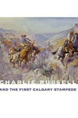 Cover of Charlie Russell and the First Calgary Stampede